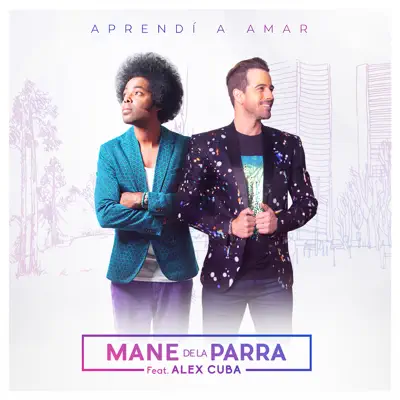 Aprendí a Amar (feat. Alex Cuba) - Single - Mane de La Parra