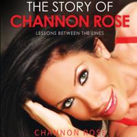 Channon Rose - The Story of Channon Rose: Lessons Between the Lines (Unabridged) artwork