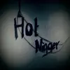 Hot N****r - Single album lyrics, reviews, download