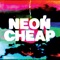 Neon Cheap artwork