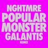 Popular Monster (Nghtmre & Galantis Remix) - Single