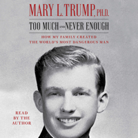 Mary L. Trump - Too Much and Never Enough (Unabridged) artwork