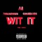 Wit it (feat. A2 & ChasNbandz) - 700mandown lyrics