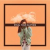 Steal Your Clothes - Single