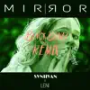 Mirror (BlackBonez Remix) [feat. Leni] - Single album lyrics, reviews, download