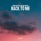 Back to Me (feat. Ailisha Kaiya) - Braaten lyrics