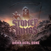 Stoner Kings - Damn Deal Done