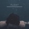 Float (feat. Ezra Glenn & Bonner Brackeen) - Kidd Merc lyrics