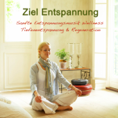 Ziel Entspannung: Sanfte Entspannungsmusik Wellness, Tiefenentspannung & Regeneration - Entspannungsmusik Oasis