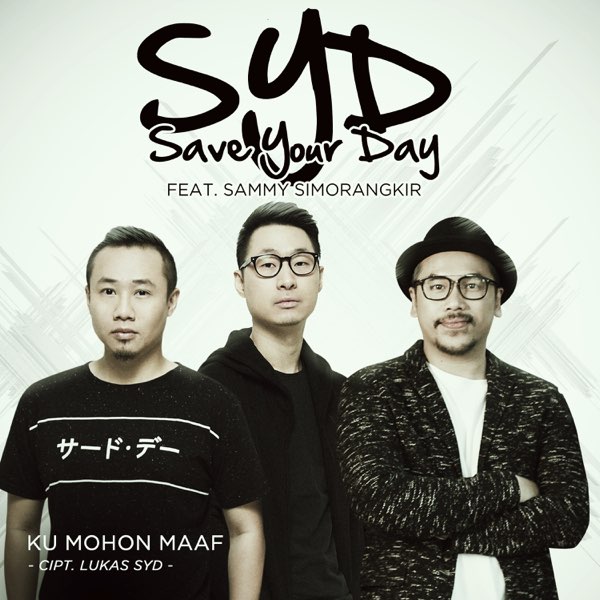 Ku Mohon Maaf Feat Sammy Simorangkir Single By Save Your Day On Apple Music