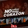 No Sufras Más Corazón - Single