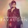 Better Be Good (feat. Wale) [Deep Radio Mix] - Single album lyrics, reviews, download