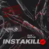 Instakill (feat. MOTUS) - Single album lyrics, reviews, download