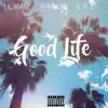 Stream & download Good Life (feat. P-Naka & S.P.L) - Single