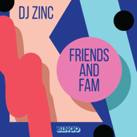 DJ Zinc - Friends and Fam artwork