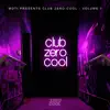 Club Zero Cool, Vol. 1 album lyrics, reviews, download