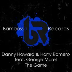 The Game (feat. George Morel) - Single by Danny Howard & Harry Romero album reviews, ratings, credits