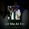 Let Me at Em (feat. Mac Milli) - Single album lyrics, reviews, download