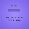 sebas - Con el sonido del piano