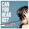 Can You Hear Us? album lyrics, reviews, download