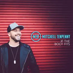 If the Boot Fits (Acoustic) - Single by Mitchell Tenpenny album reviews, ratings, credits