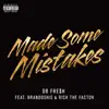 Made Some Mistakes (feat. Brandoshis & Rich the Factor) - Single album lyrics, reviews, download