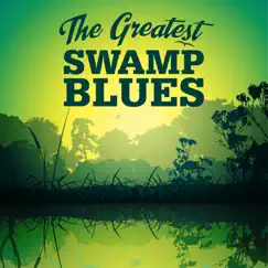 The Greatest Swamp Blues by Various Artists album reviews, ratings, credits