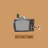 Distractions (feat. Xay Hill & Young C) - Single album lyrics, reviews, download