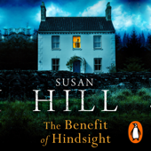 The Benefit of Hindsight - Susan Hill