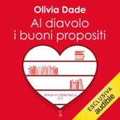 Al diavolo i buoni propositi: Amori in biblioteca 1 - Olivia Dade
