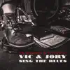 Vic & Jory Sing the Blues album lyrics, reviews, download