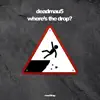 where's the drop? album lyrics, reviews, download