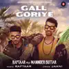 Gall Goriye - Single album lyrics, reviews, download