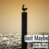 Just Maybe - Single album lyrics, reviews, download