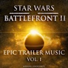 Star Wars: Battlefront 2 - Epic Trailer Music, Vol. 1 - EP