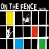 ON THE FENCE - Single