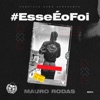 Mauro Rodas - Esse É o Foi