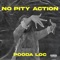 No Pity Action - Pooda Loc lyrics