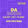 Stream & download Da Doom (Afro Pupo Remix) [feat. Lyric L, Fae Simon & Afro Pupo] - Single