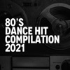 80 S DANCE HIT COMPILATION 2021