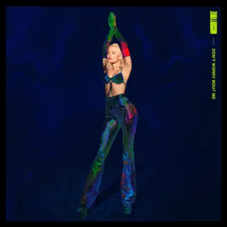 Don't Worry Bout Me - Single by Zara Larsson album reviews, ratings, credits