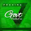 Govt Failed Us - Single album lyrics, reviews, download