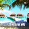 Let Me Love You - Gx lyrics