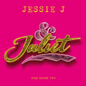 One More Try (from & Juliet) - Single by Jessie J album reviews, ratings, credits