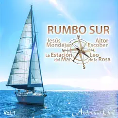 Andalucía Chill - Rumbo Sur, Vol. 1 by Jesús Mondéjar, Aitor Escobar, La Estación Del Mar & Leo de la Rosa album reviews, ratings, credits