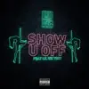 Stream & download Show U Off (feat. Lil Uzi Vert) - Single