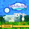 Lull-A-Bye Baby: Worship album lyrics, reviews, download