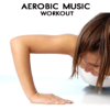 Fit - Aerobic Music - Aerobic Music Workout