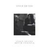 Stuck on You (feat. Sonia Saigal) - Single album lyrics, reviews, download