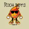 Rich Boys - Single album lyrics, reviews, download